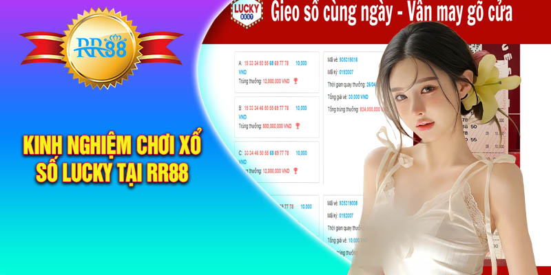 Bật mí kinh nghiệm chơi xổ số lucky tại rr88 bất bại