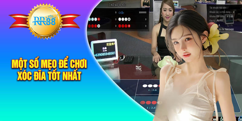 Một số mẹo để chơi xóc đĩa tốt nhất