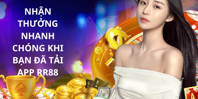 Người dùng cài đặt app sẽ nhận tiền thưởng nhanh chóng và an toàn khi thắng