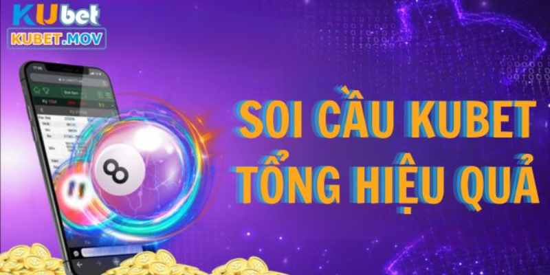 Soi cầu KUBET tổng hiệu quả