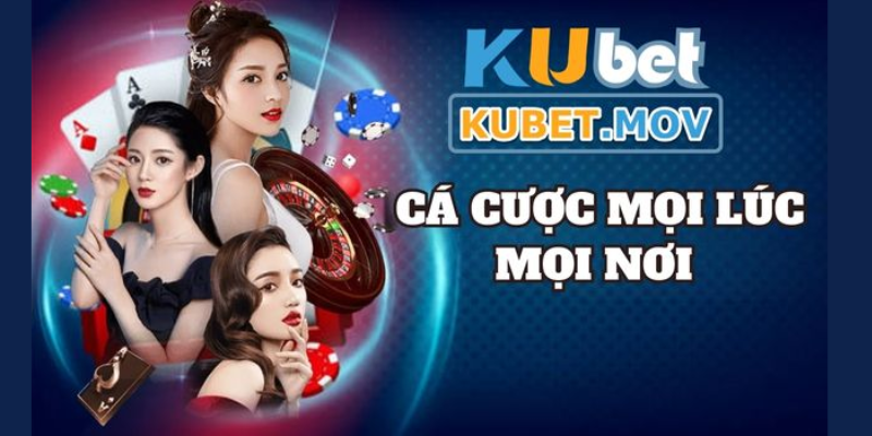 Tải Kubet app cá cược mọi lúc mọi nơi