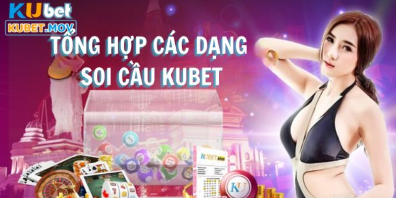 Tổng hợp các dạng soi cầu KUBET phổ biến nhất hiện nay